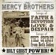 Mercy Brothers/Holy Ghost Power