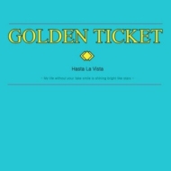 Golden Ticket (Korea)/Hasta La Vista