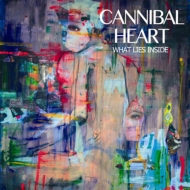 Cannibal Heart/What Lies Inside
