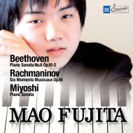 Rachmaninov Moments Musicaux, Beethoven Piano Sonata No.6, Akira Miyoshi Piano Sonata : Mao Fujita