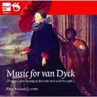 Renaissance Classical/Music For Van Dyck-chansons  Madrigals From 16th  20th Centuries Ring Aroun