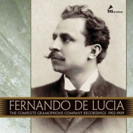 Tenor Collection/Fernando De Lucia： Complete Gramophone Company Recordings 1902-1909