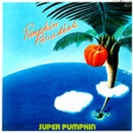 Super Pumpkin/Pumpkin Paradise (Rmt)(Ltd)