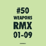 Various/50 Weapons Rmx 01-09