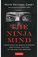 The Ninja Mind Harnessing The Mental Str