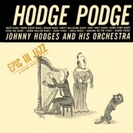 Johnny Hodges/Hodge Podge (Ltd)