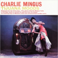 Charles Mingus/Tijuana Moods ᥭۤ ()(Ltd)