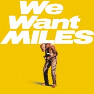 We Want Miles +3
