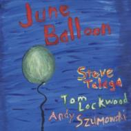 Steve Talaga/June Balloon