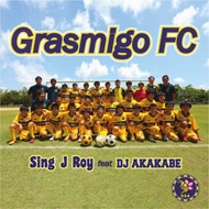 Sing J Roy / Dj Akakabe/Grasmigo Fc