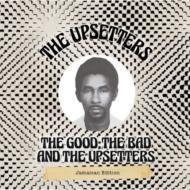 Upsetters (Lee Perry)/Good The Bad  The Upsetters (Jamaican Edition)