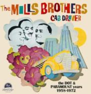 Mills Brothers/Cab Driver - The Dot ＆ Paramount Years 1958-1972