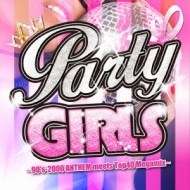Various/Party Girls 90's-2000 Anthem Meets Top40 Megamix