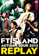 FTISLAND/Autumn Tour 2013 replay