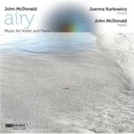 Airy-music For Violin & Piano: Kurkowicz(Vn)Mcdonald(P)