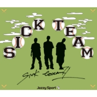 Sick Team/Sick Team II