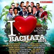 I Love Bachata 2014: 100% Dominican