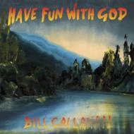 Bill Callahan/Have Fun With God