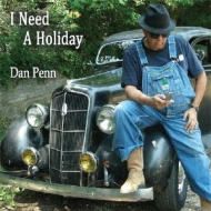 Dan Penn/I Need A Holiday