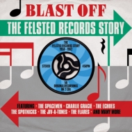 Various/Blast Off： Felsted Records Story 1958-1962