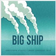 Christoph Stiefel Inner Language/Big Ship (Ltd)