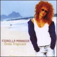 Fiorella Mannoia/Onda Tropicale