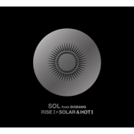 SOL (from BIGBANG)/Rise (+ Solar ＆ Hot) (+dvd)