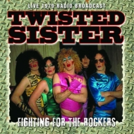 Twisted Sister/Fighting For The Rockers