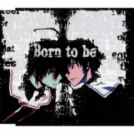 Born to be (@푈ver.)/ TVAju@푈vEDe[}