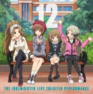 wACh}X^[ ~ICuIxTHE IDOLM@STER LIVE THE@TER PERFORMANCE 12