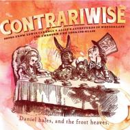 Daniel Hales/Contrariwise： Songs From Lewis Carroll's Alice In Wonderland ＆ Through The Looking-glas