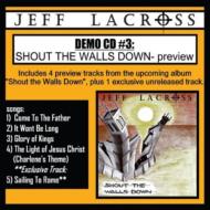 Jeff Lacross/Demo Cd3 Shout The Walls Down (Preview)