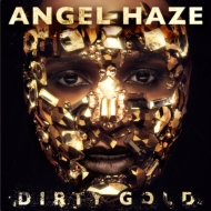 Angel Haze/Dirty Gold (Dled)