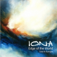 Iona/Edge Of The World： Live In Europe