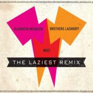 Elizabeth Mcqueen/Meet Brothers Lazaroff Laziest Remix