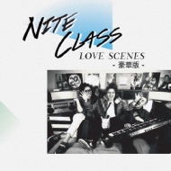 Nite Class/Love Scenes 