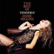 Tenderly: best Of Eddie Higgins