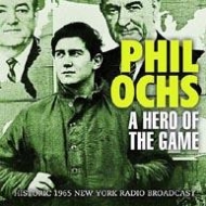 Phil Ochs/Hero Of The Game