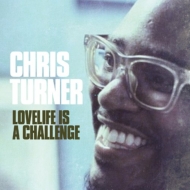 Chris Turner/Lovelife Is A Challenge
