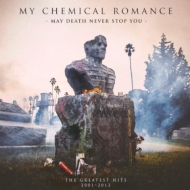 My Chemical Romance/May Death Never Stop You The Greatest Hits 2001-2013