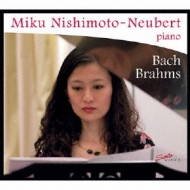 ピアノ作品集/Nishimoto-neubert： Plays J. s.bach ＆ Brahms