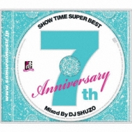 DJ SHUZO/Show Time Super Best samurai Music 7th. Anniversary mixed By Dj