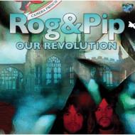 Rog  Pip/Our Revolution
