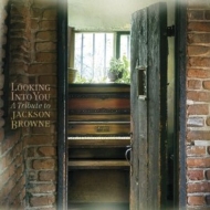 Looking Into You: Tribute To Jackson Browne