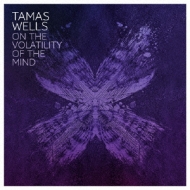 On The Volatility Of The Mind : Tamas Wells | HMV&BOOKS online