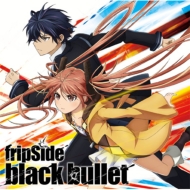 black bullet (CD+DVD)[First Press Limited Edition] / TV Anime Black Bullet Opening Theme