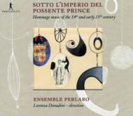 Medieval Classical/Sotto L'imperio Del Possente Prince-hommage Music Of The 14th ＆ Early 15th C： Don