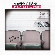 SWANKY DANK/Listen To The Radio
