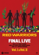 RED WARRIORS/Final Live Vol. I  Vol. II