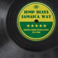 Various/Jump Blues Jamaica Way： Jamaican Sound System